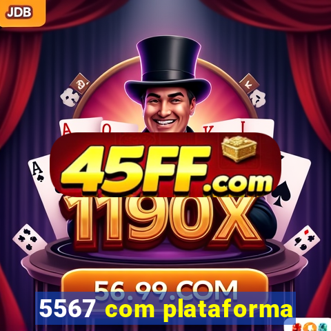 5567 com plataforma